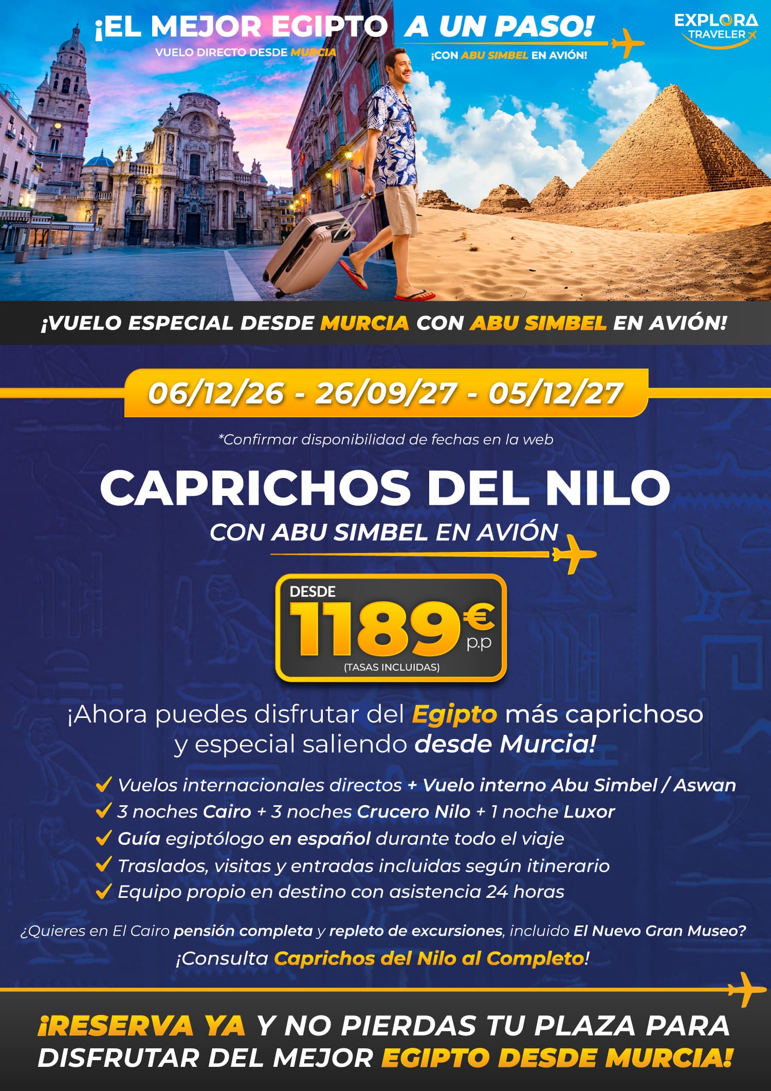 Caprichos del Nilo desde Murcia