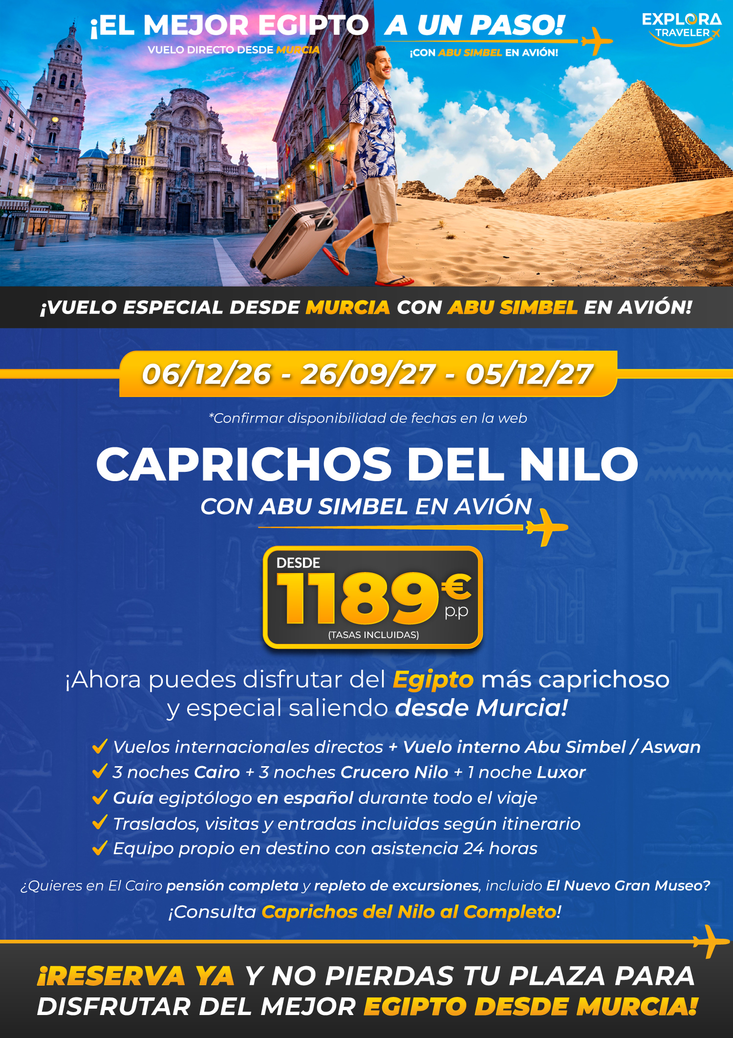 Caprichos del Nilo desde Murcia